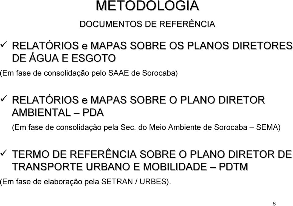 PDA (Em fase de consolidação pela Sec.