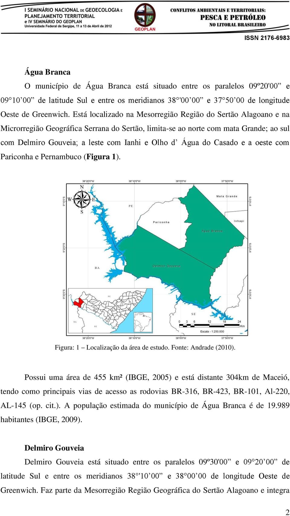 Água do Casado e a oeste com Pariconha e Pernambuco (Figura 1). Figura: 1 Localização da área de estudo. Fonte: Andrade (2010).
