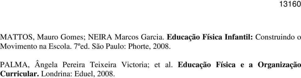 7ºed. São Paulo: Phorte, 2008.