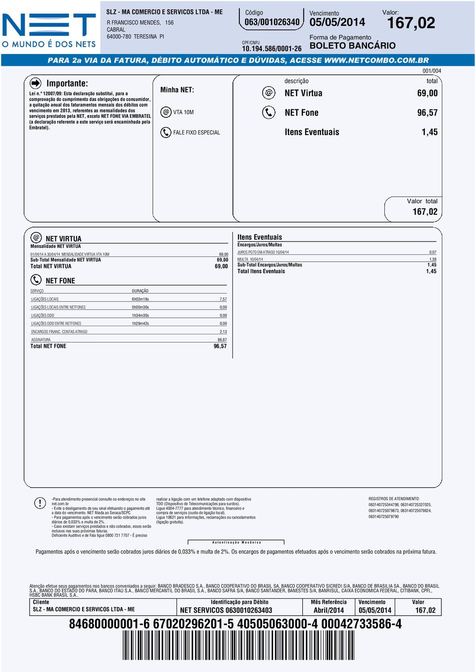 º 12007/09: Esta declaração substitui, para a comprovação do cumprimento das obrigações do consumidor, a quitação anual dos faturamentos mensais dos débitos com vencimento em 2013, referentes as