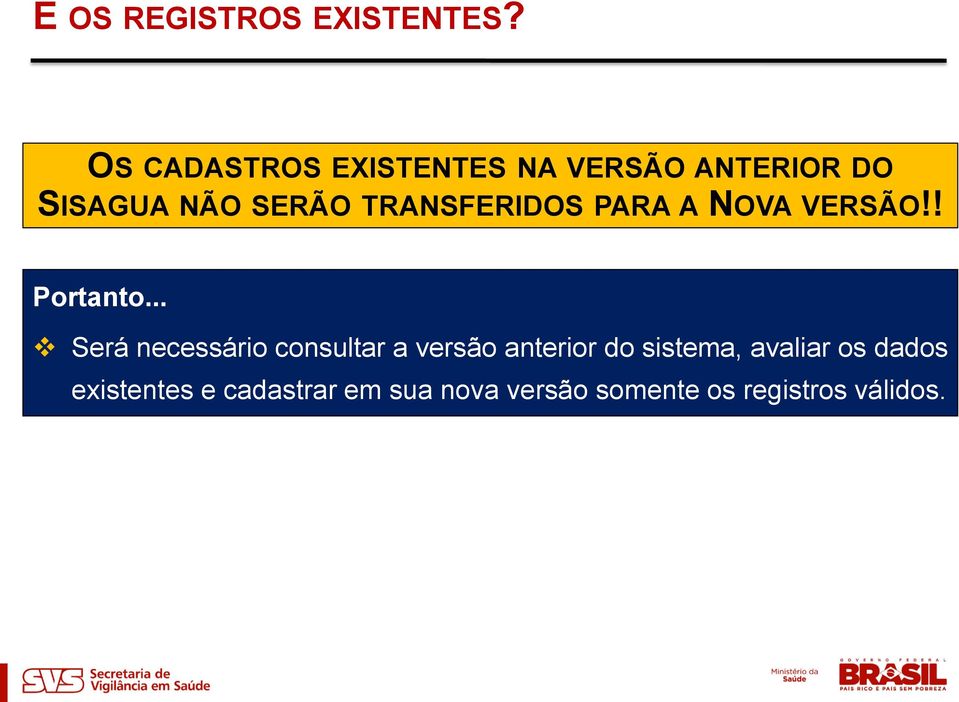 TRANSFERIDOS PARA A NOVA VERSÃO!! Portanto.