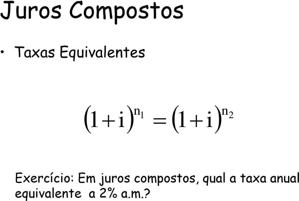 Exercício: Em juros compostos,