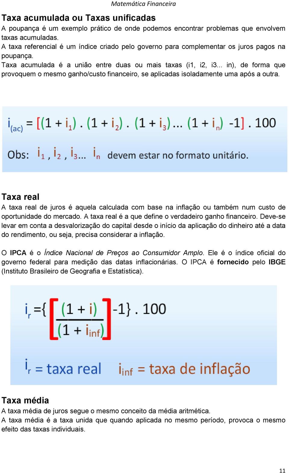 .. in), de forma que provoquem o mesmo ganho/custo financeiro, se aplicadas isoladamente uma após a outra.