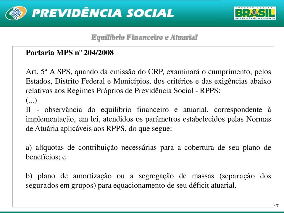Próprios de Previdência Social - RPPS: (.