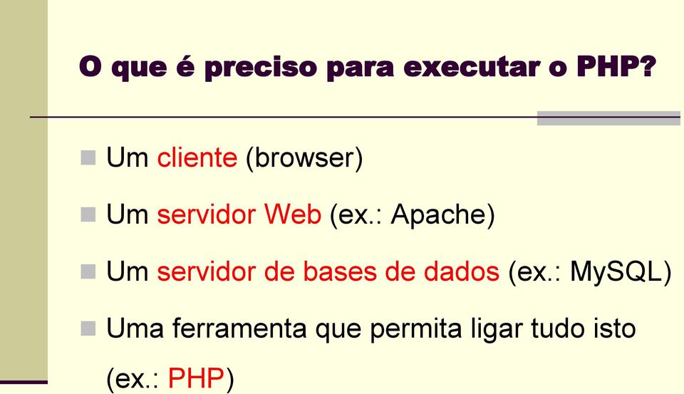 : Apache) Um servidor de bases de dados (ex.