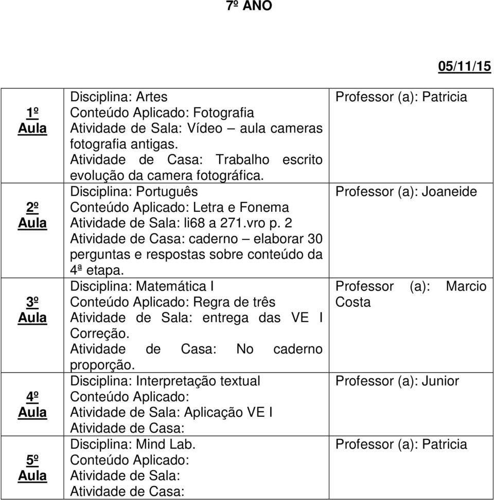 2 caderno elaborar 30 perguntas e respostas sobre conteúdo da 4ª etapa.