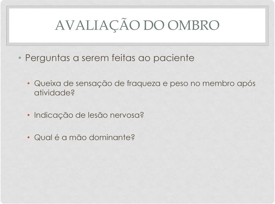 fraqueza e peso no membro após atividade?