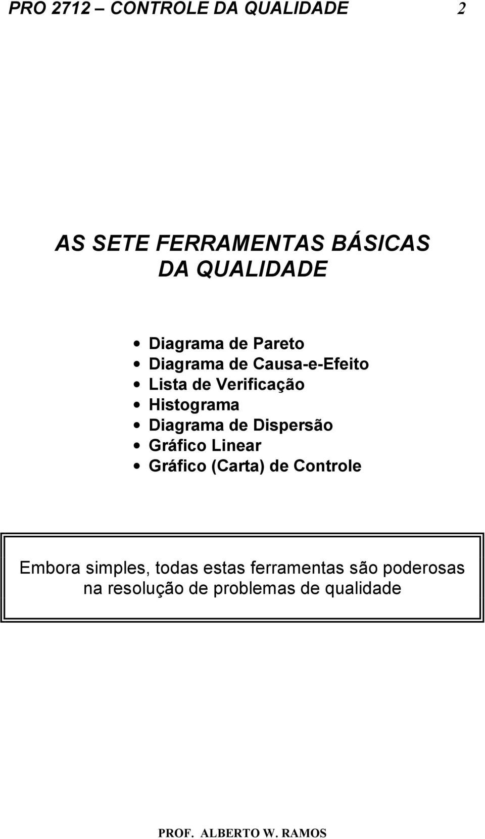 Diagrama de Dispersão Gráfico Linear Gráfico (Carta) de Controle Embora