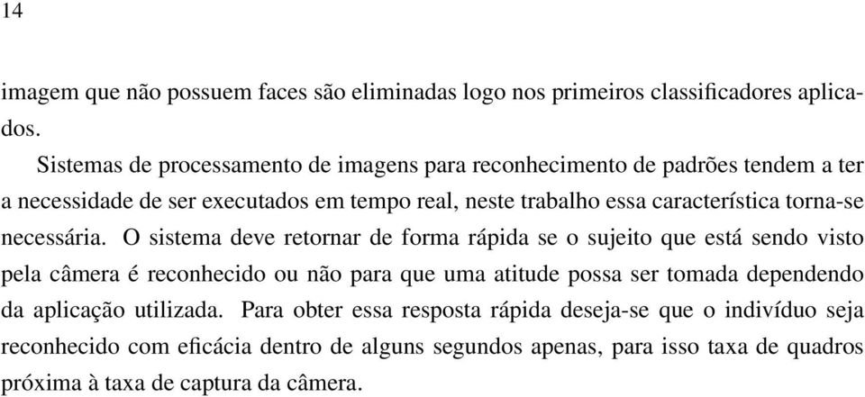 característica torna-se necessária.