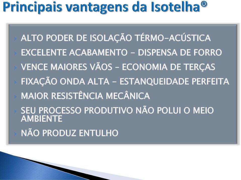 ONDA ALTA - ESTANQUEIDADE PERFEITA MAIOR RESISTÊNCIA MECÂNICA