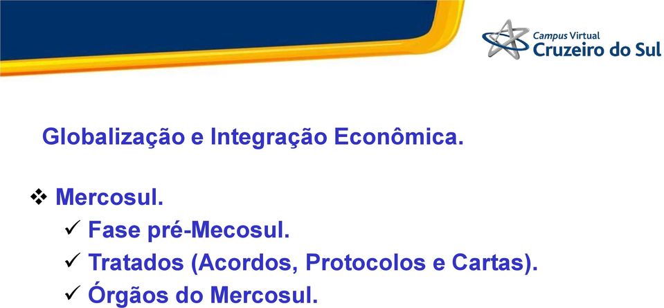 Fase pré-mecosul.