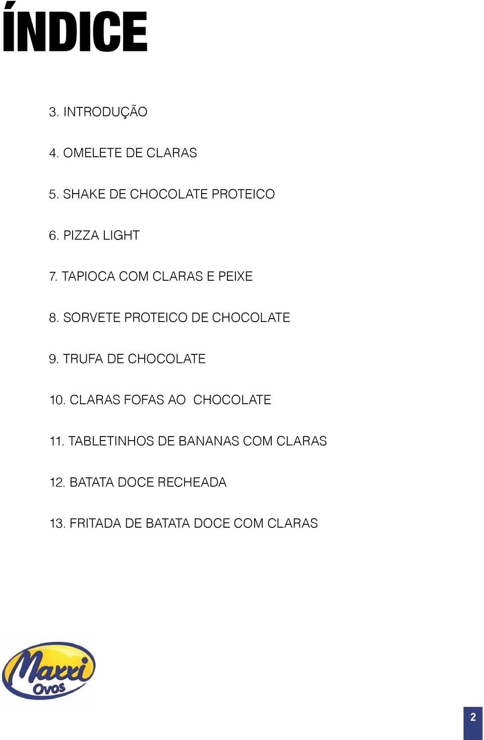 TRUFA DE CHOCOLATE 10. CLARAS FOFAS AO CHOCOLATE 11.