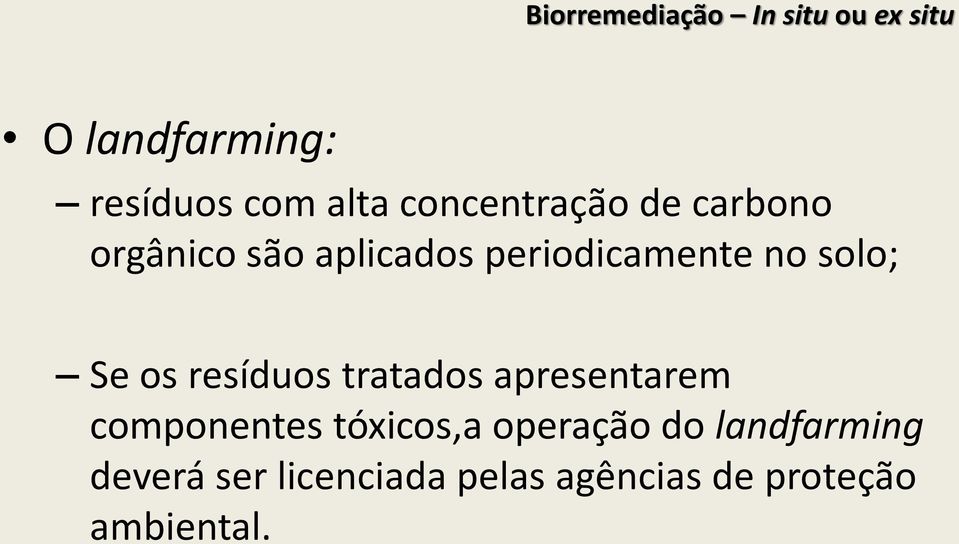 solo; Se os resíduos tratados apresentarem componentes tóxicos,a