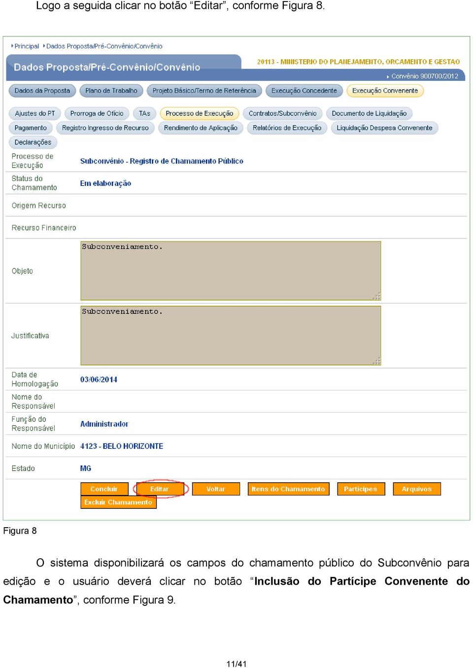público do Subconvênio para edição e o usuário deverá clicar no