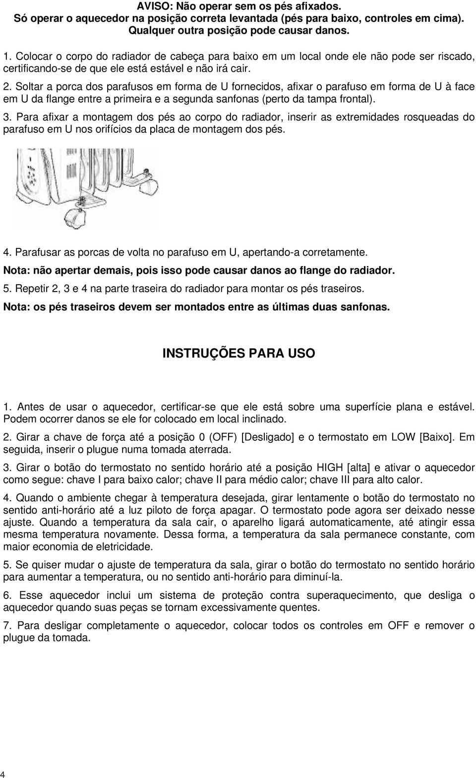 Soltar a porca dos parafusos em forma de U fornecidos, afixar o parafuso em forma de U à face em U da flange entre a primeira e a segunda sanfonas (perto da tampa frontal). 3.