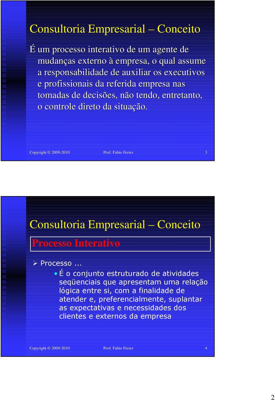 Fabio Ferrer 3 Consultoria Empresarial Conceito Processo Interativo Processo.