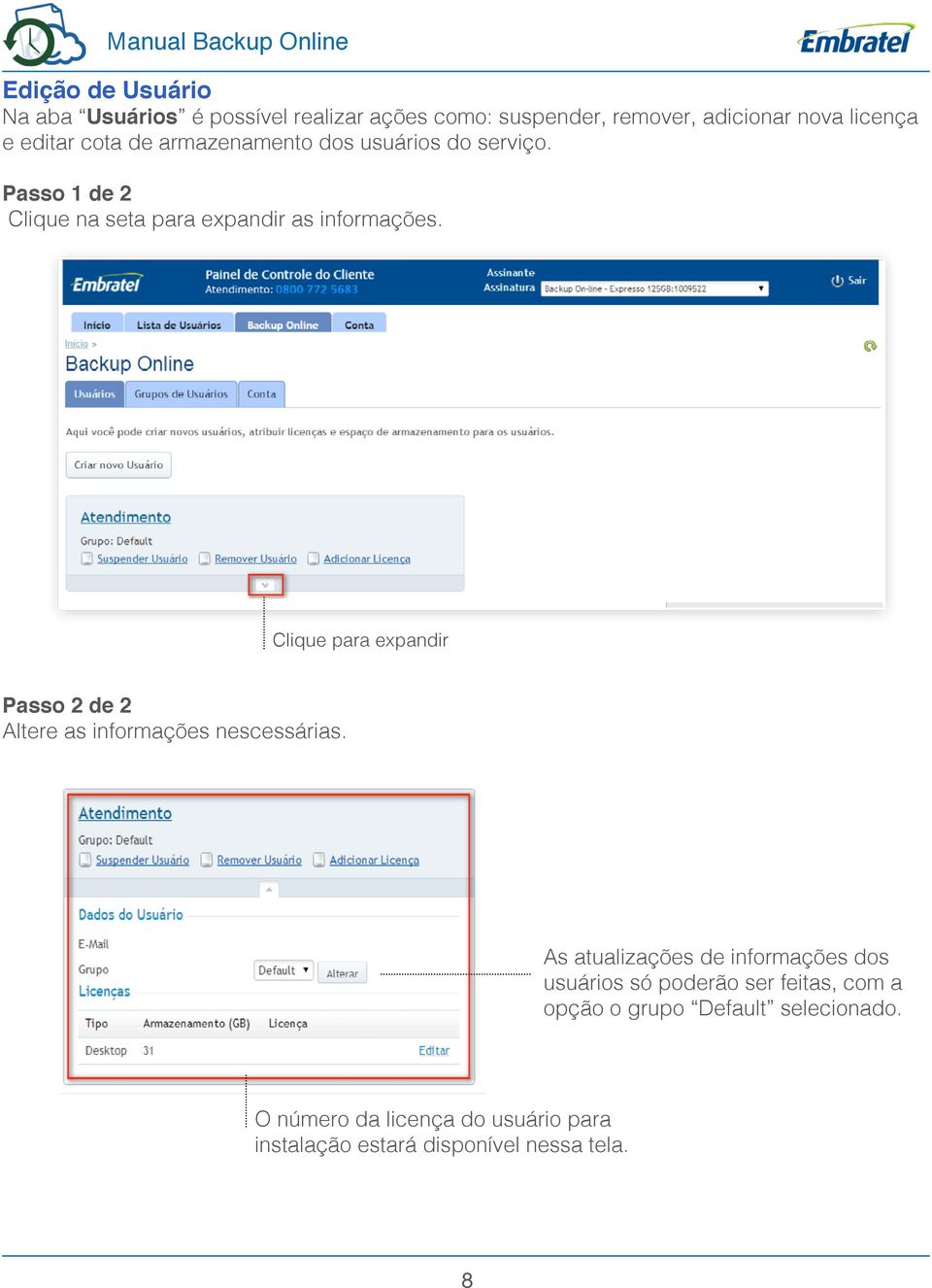 Clique para expandir Passo 2 de 2 Altere as informações nescessárias.