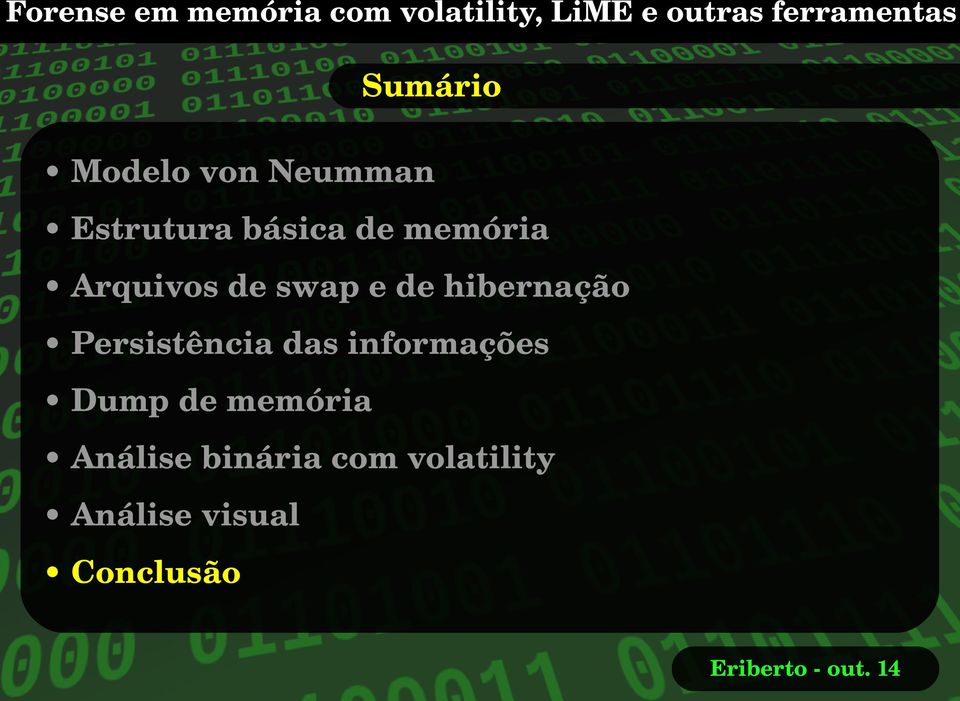 Persistência das informações Dump de memória