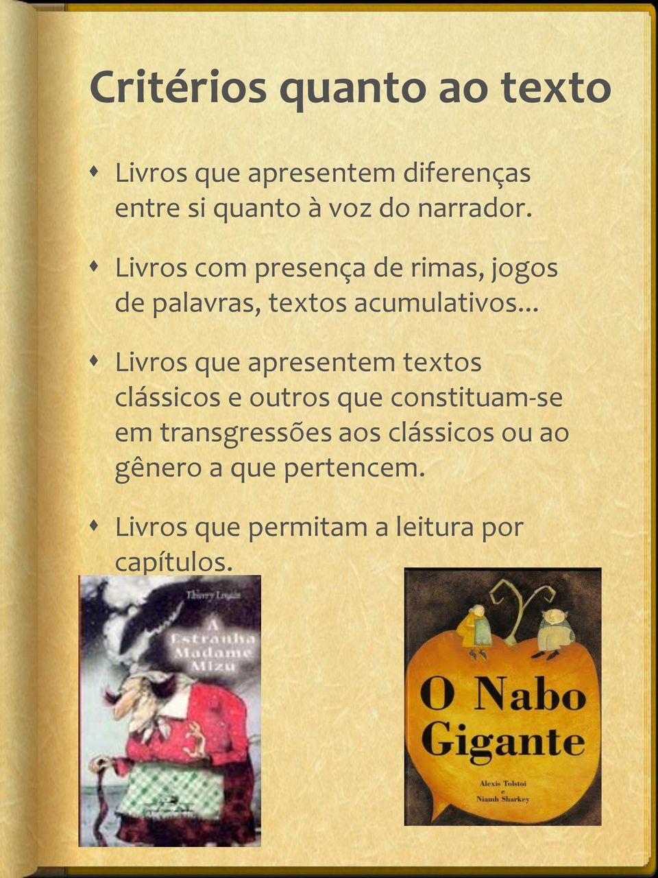 .. Livros que apresentem textos clássicos e outros que constituam-se em