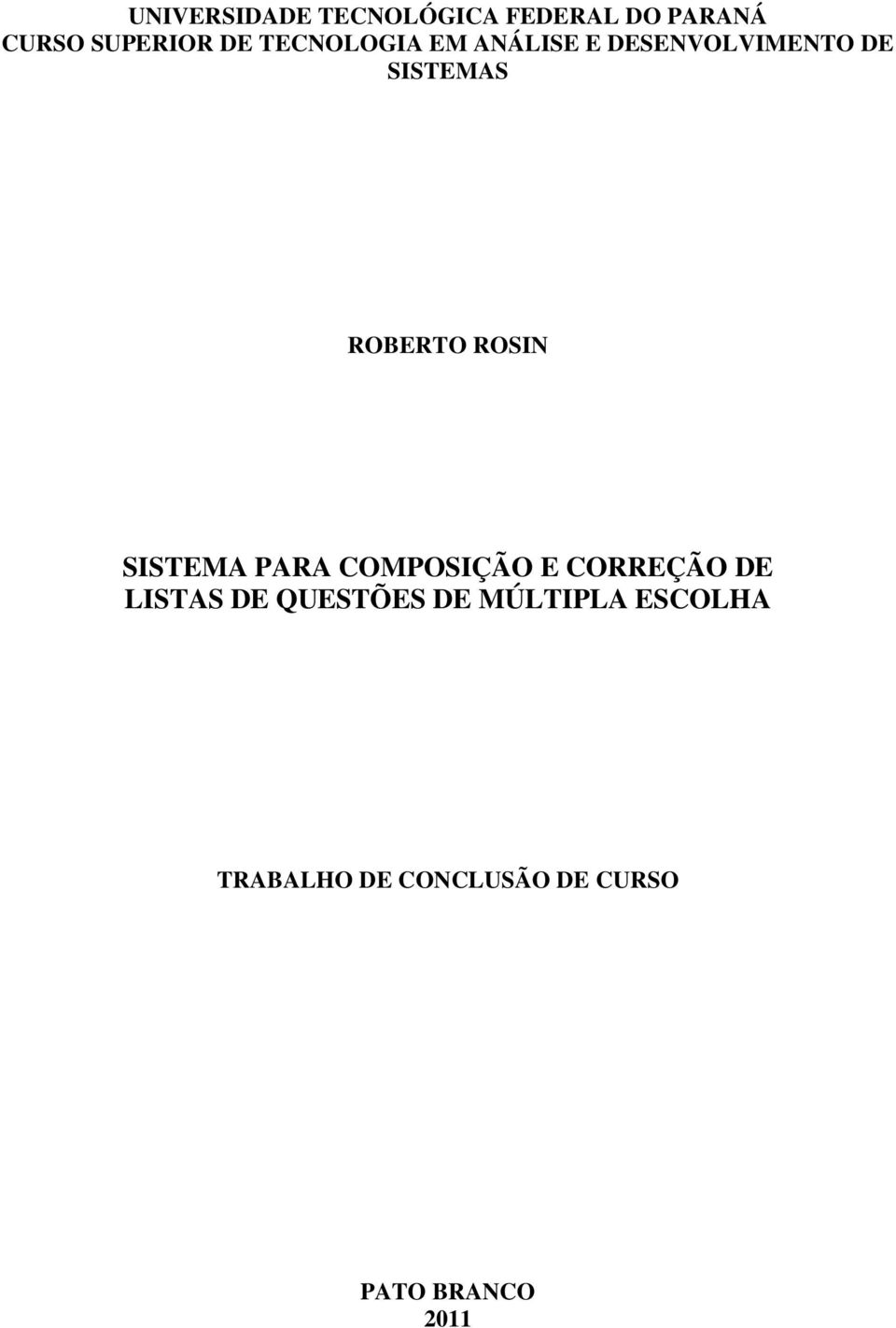 ROSIN SISTEMA PARA COMPOSIÇÃO E CORREÇÃO DE LISTAS DE QUESTÕES