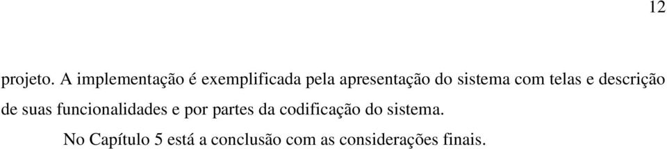 sistema com telas e descrição de suas funcionalidades