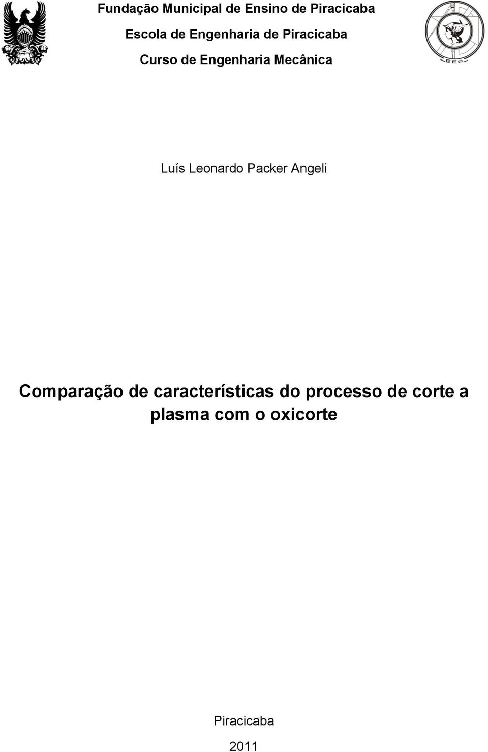 Luís Leonardo Packer Angeli Comparação de