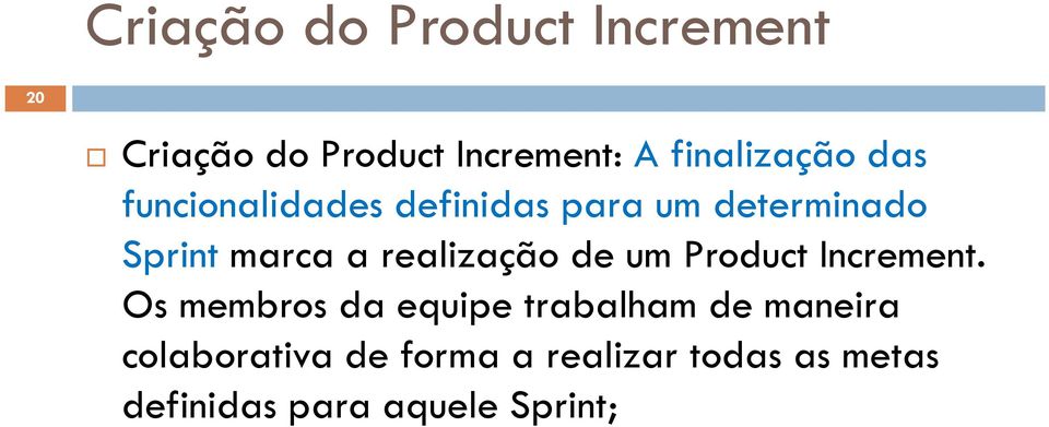 marca a realização de um Product Increment.