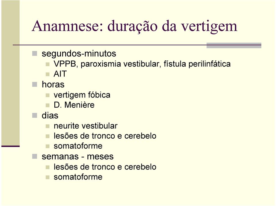 Menière dias neurite vestibular lesões de tronco e cerebelo