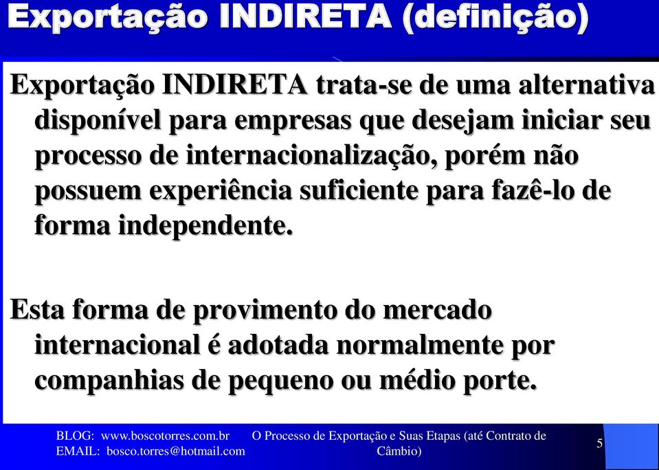 forma independente.