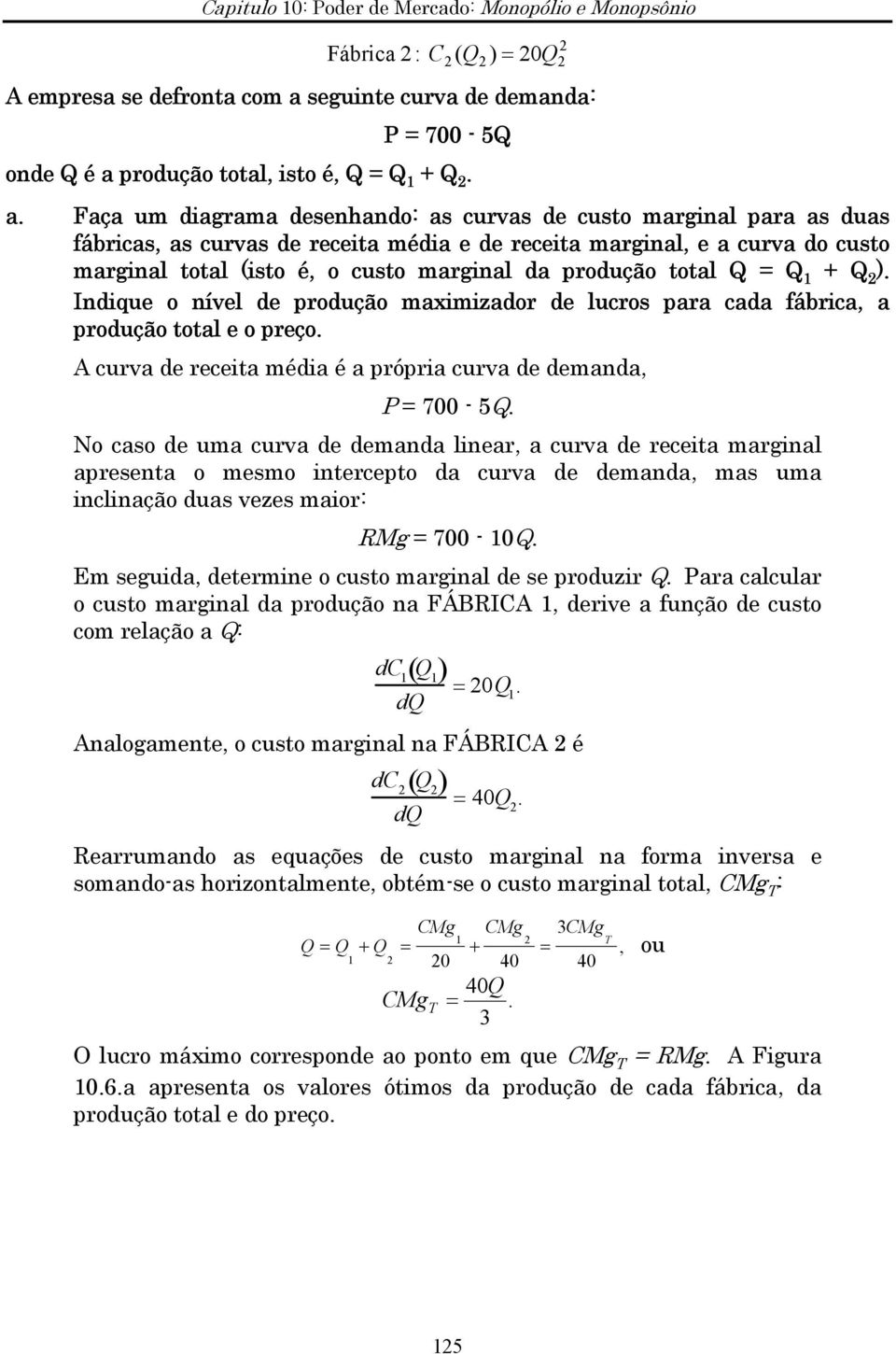 produção total, isto é, = 1 +. a.