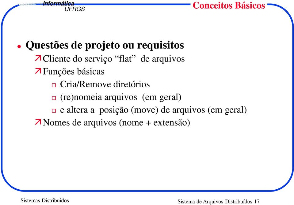 arquivos (em geral) e altera a posição (move) de arquivos (em geral) Nomes