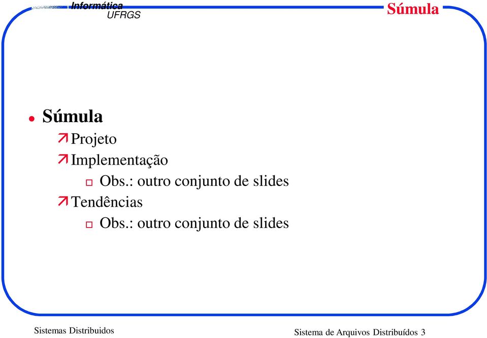 : outro conjunto de slides Sistemas