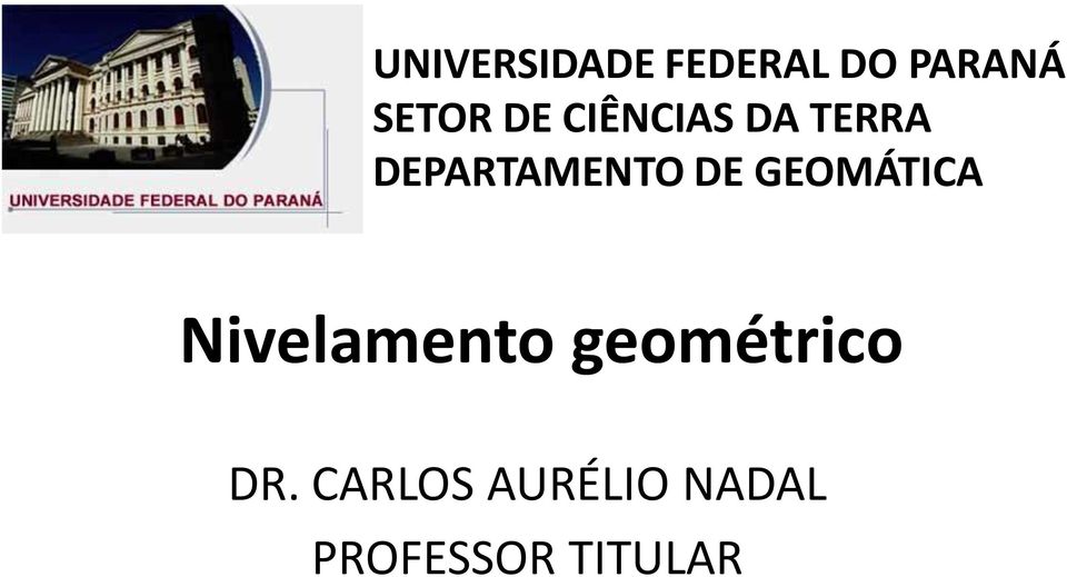 GEOMÁTICA Nivelamento geométrico DR.