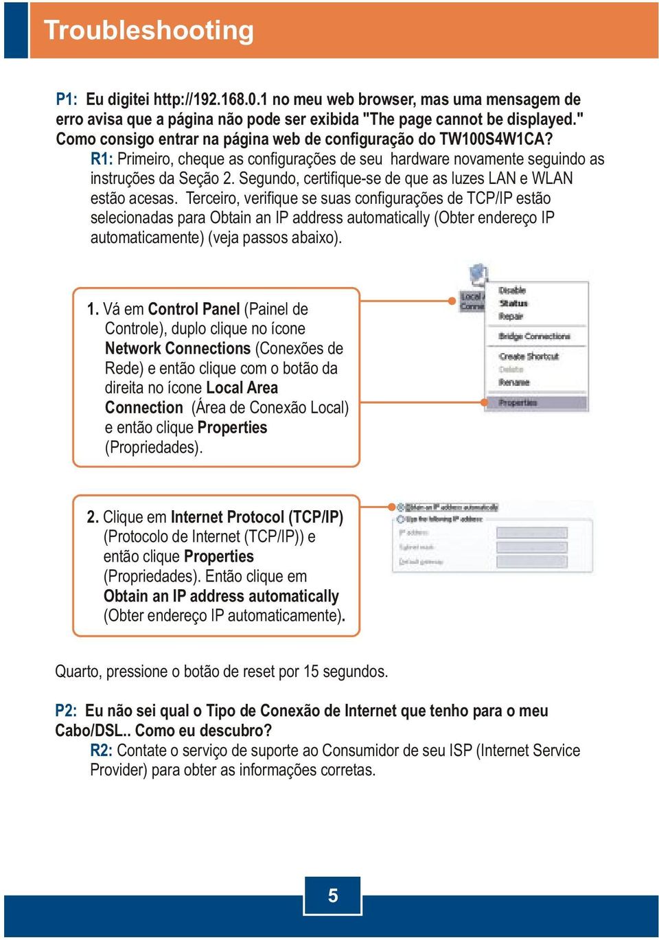 Segundo, certifique-se de que as luzes LAN e WLAN estão acesas.