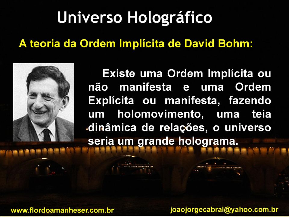 Ordem Explícita ou manifesta, fazendo um holomovimento, uma