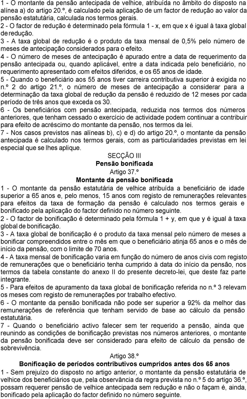 2 - O factor de redução é determinado pela fórmula 1 - x, em que x é igual à taxa global de redução.