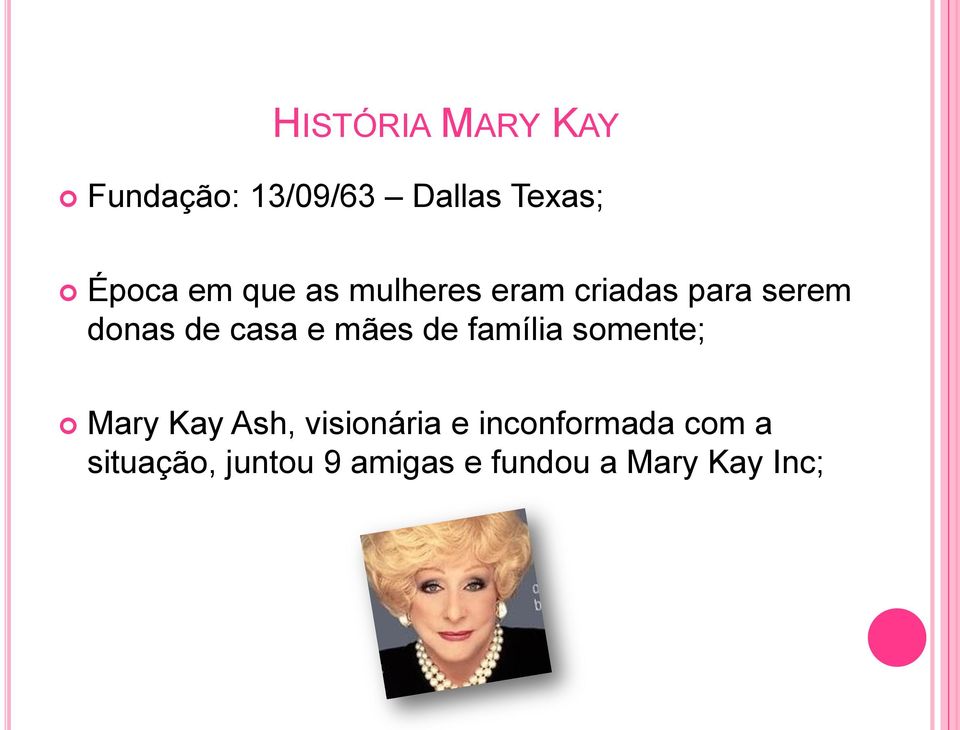 mães de família somente; Mary Kay Ash, visionária e