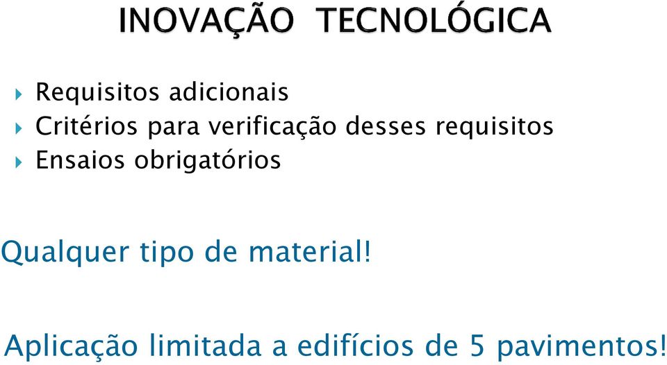 obrigatórios Qualquer tipo de material!