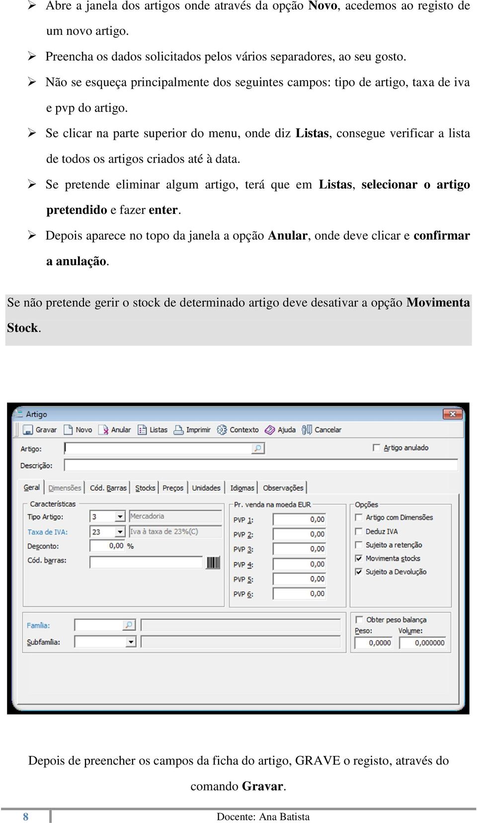 Se clicar na parte superior do menu, onde diz Listas, consegue verificar a lista de todos os artigos criados até à data.