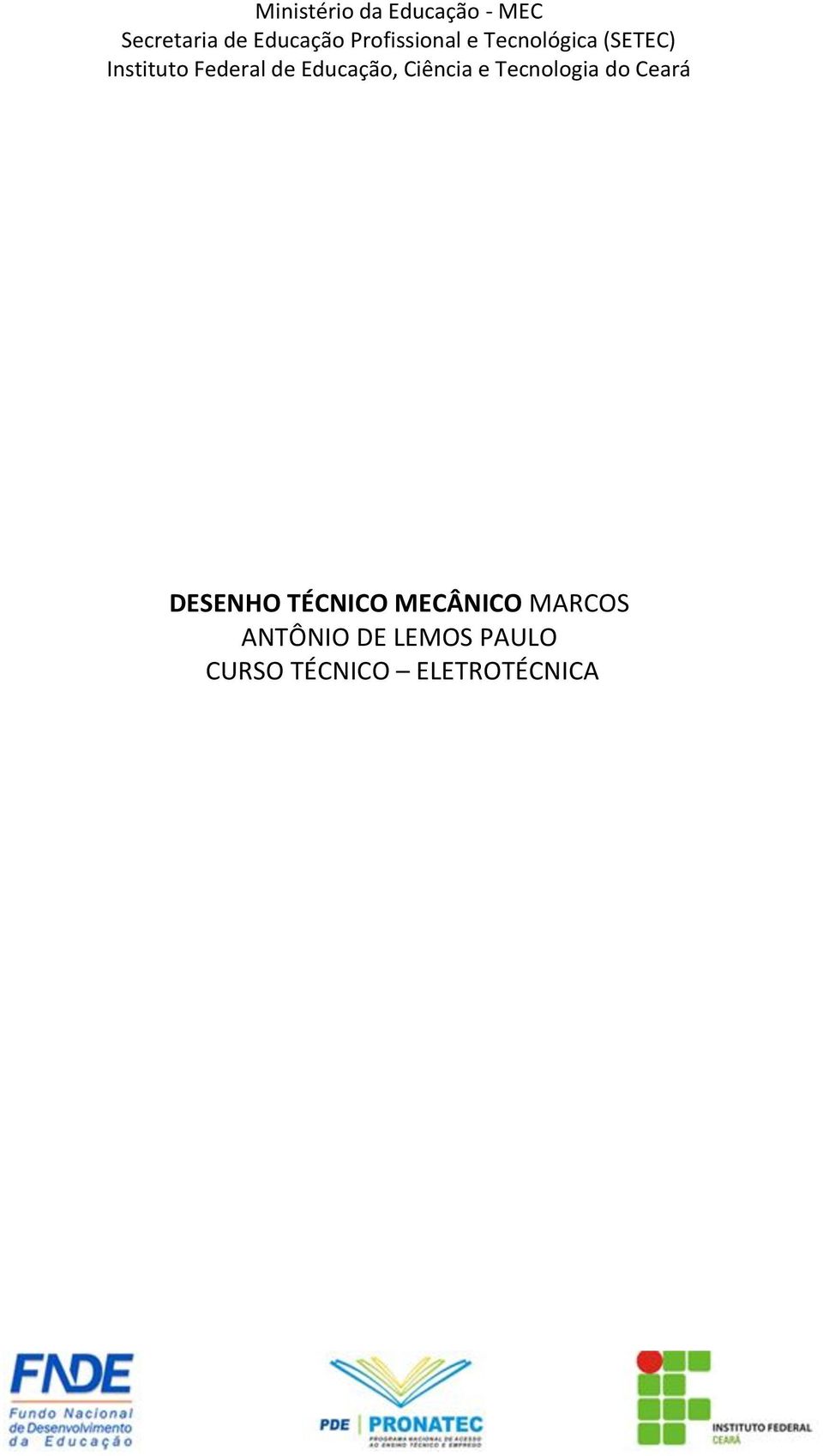 Educação, Ciência e Tecnologia do Ceará DESENHO TÉCNICO