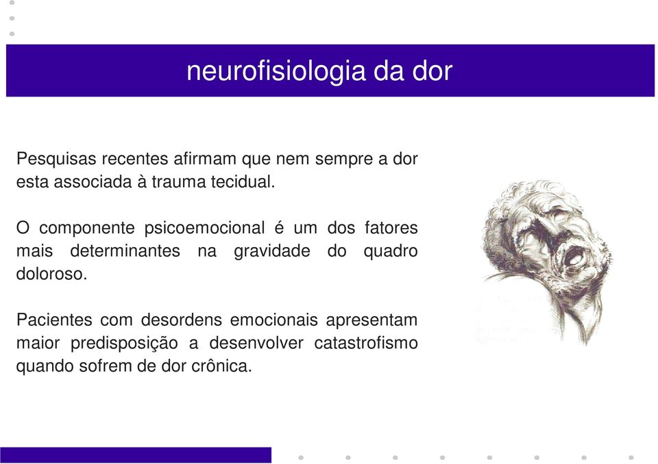 O componente psicoemocional é um dos fatores mais determinantes na gravidade do