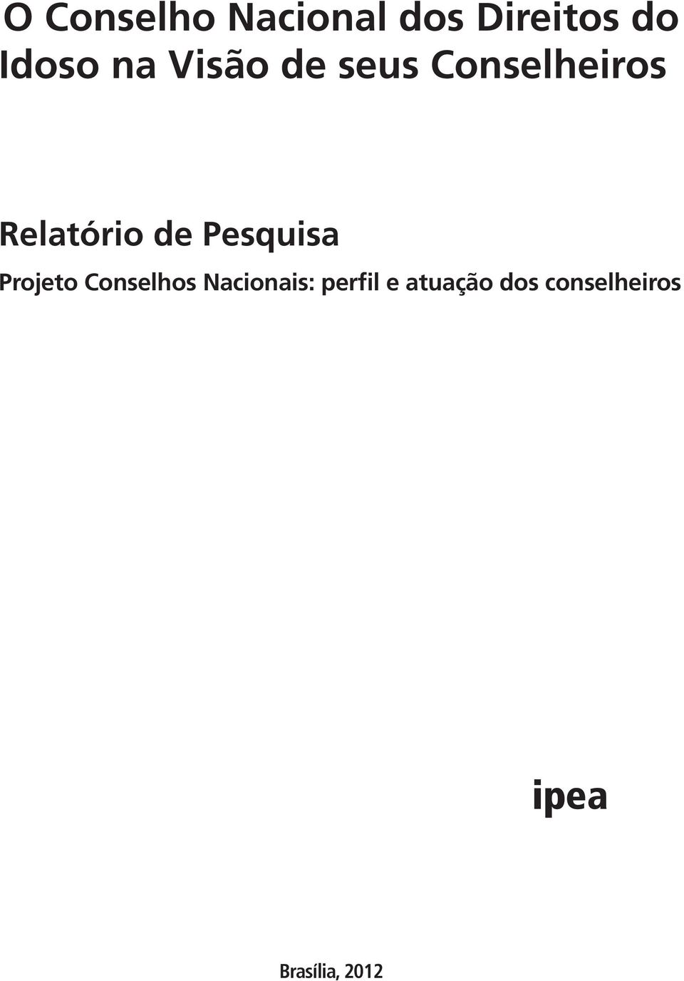 Pesquisa Projeto Conselhos Nacionais: