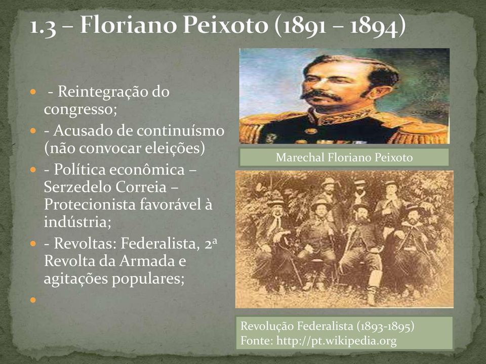 Revoltas: Federalista, 2 a Revolta da Armada e agitações populares; Marechal