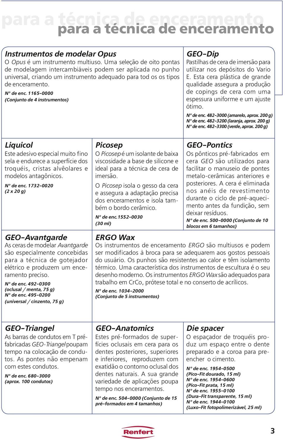 1165-0000 (Conjunto de 4 instrumentos) GEO-Dip Pastilhas de cera de imersão para utilizar nos depósitos do Vario E.