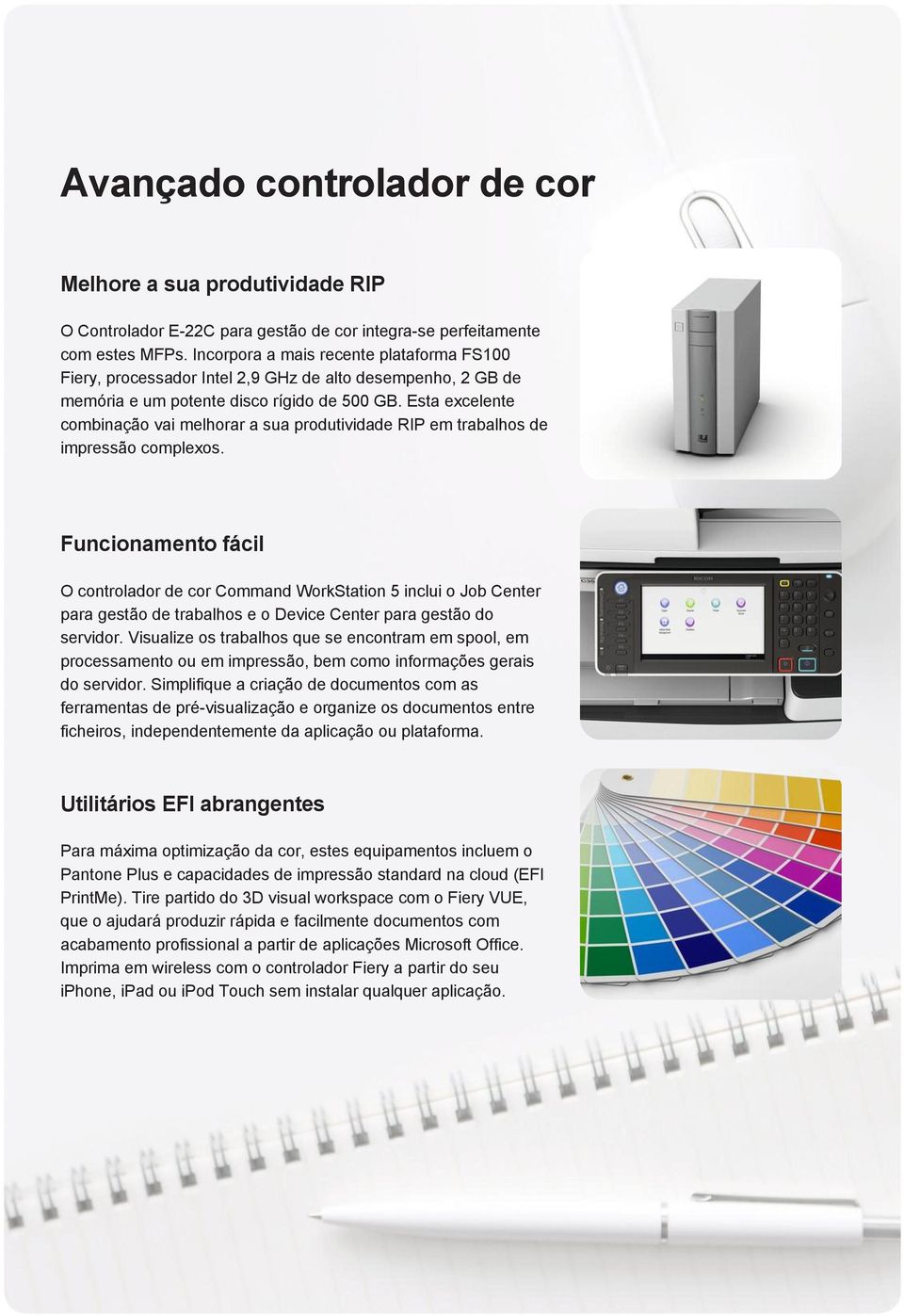 Esta excelente combinação vai melhorar a sua produtividade RIP em trabalhos de impressão complexos.