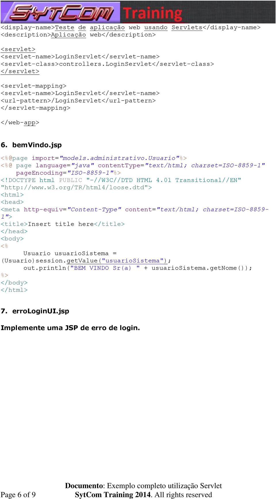 jsp <%@page import="models.administrativo.usuario"%> <%@ page language="java" contenttype="text/html; charset=iso-8859-1" pageencoding="iso-8859-1"%> <!DOCTYPE html PUBLIC "-//W3C//DTD HTML 4.