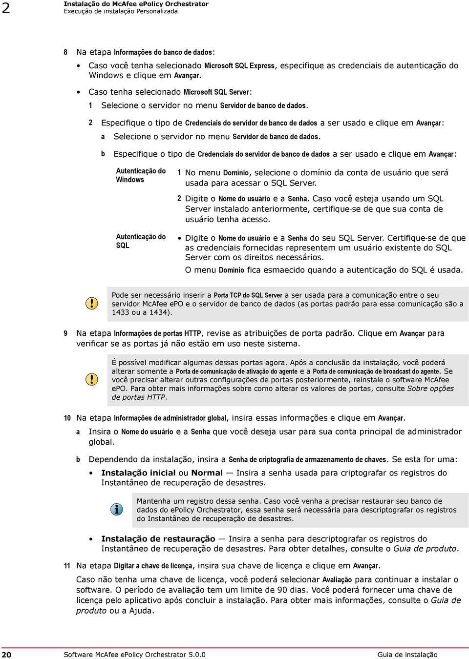 2 Especifique o tipo de Credenciais do servidor de banco de dados a ser usado e clique em Avançar: a Selecione o servidor no menu Servidor de banco de dados.