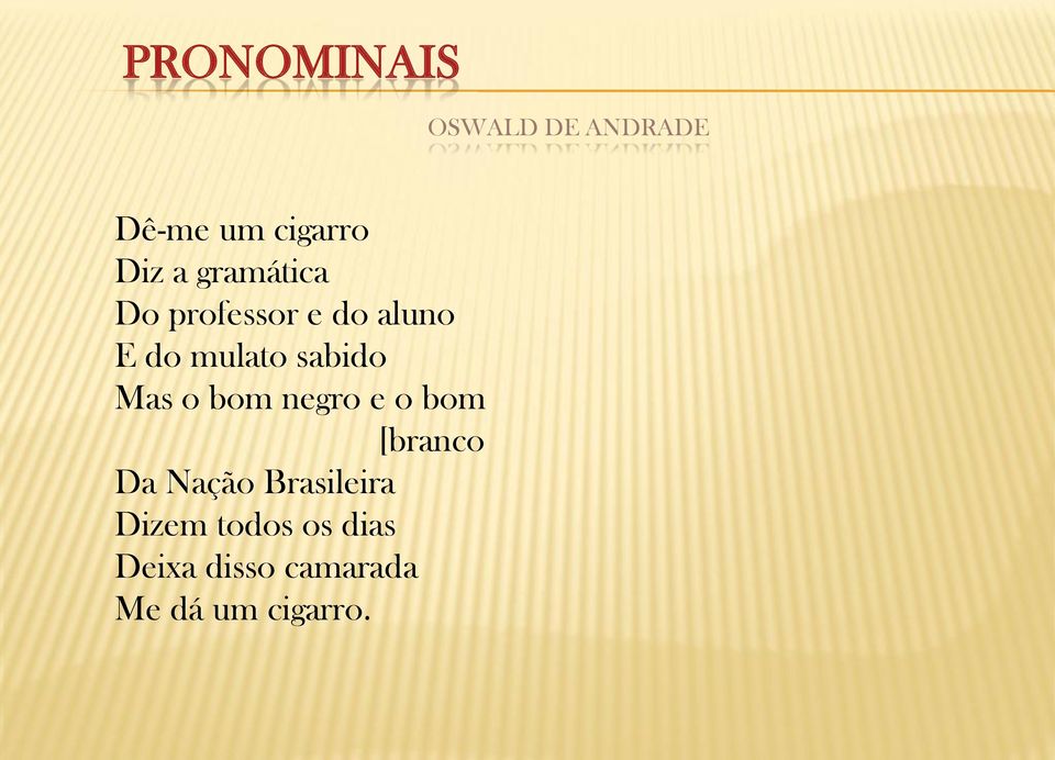 Mas o bom negro e o bom [branco Da Nação Brasileira