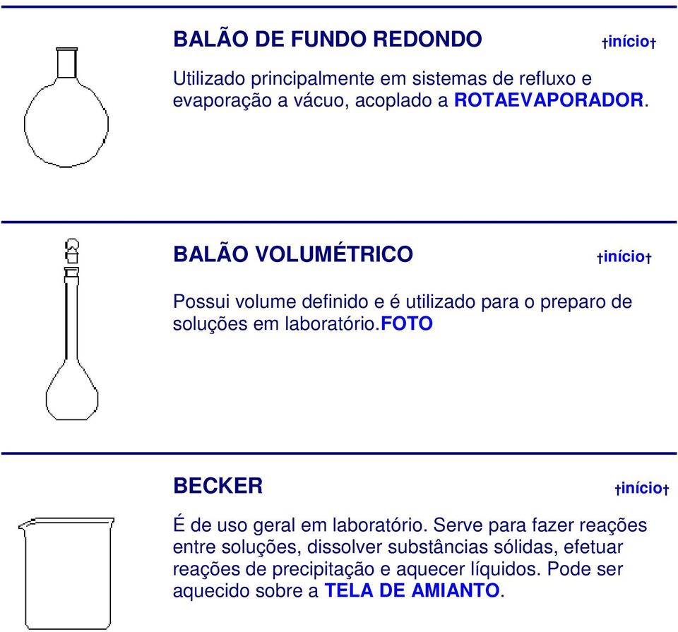 BALÃO VOLUMÉTRICO Possui volume definido e é utilizado para o preparo de soluções em laboratório.