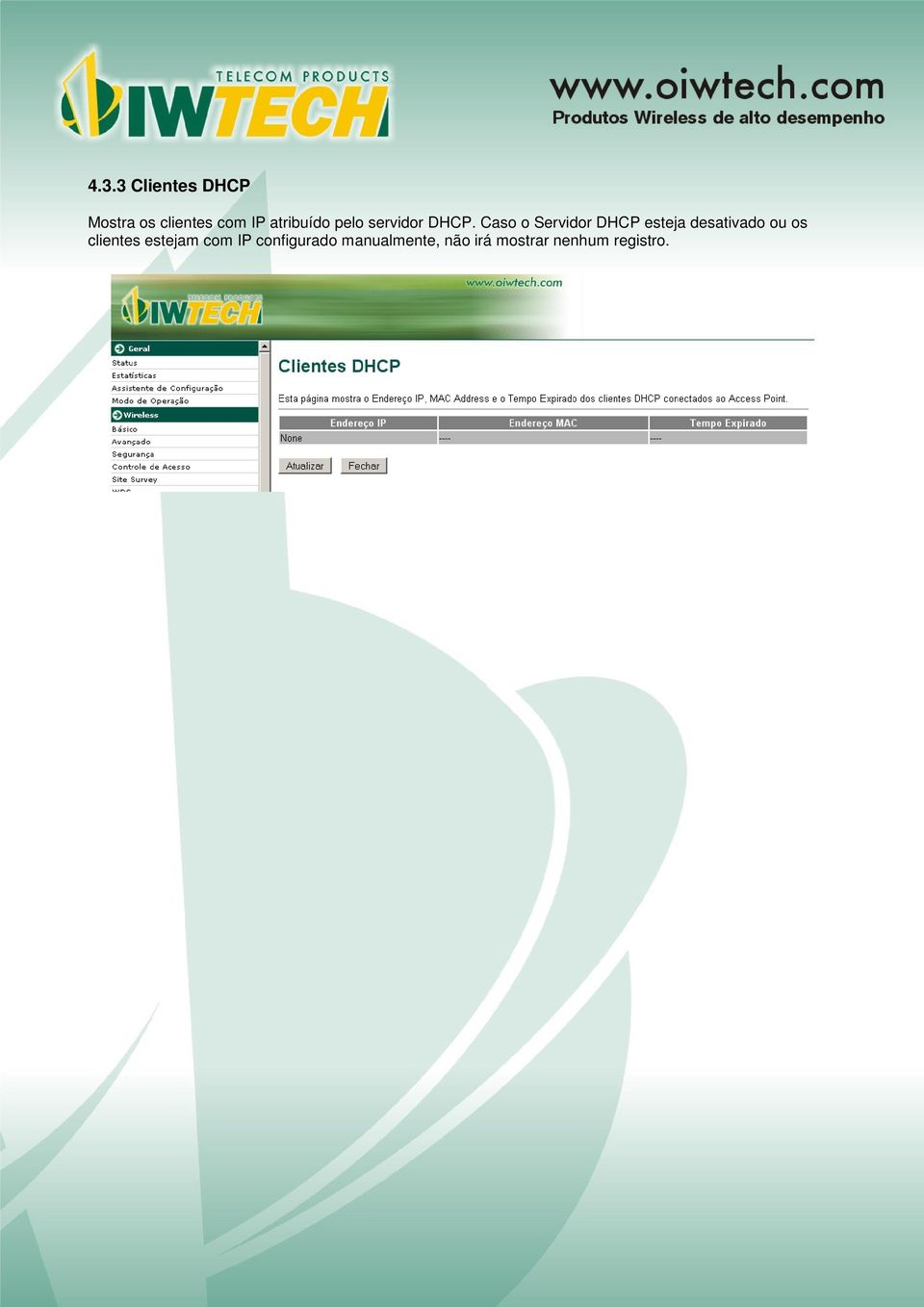 Caso o Servidor DHCP esteja desativado ou os